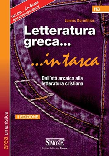 Letteratura greca... in tasca: Dall'età arcaica alla letteratura cristiana